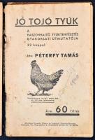 Péterfy Tamás: Jó tojó tyúk. A haszonhajtó tyúktenyésztés gyakorlati útmutatója. Bp., én., Általános...