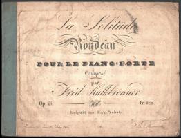 cca 1826 Friedrich Wilhelm Kalkbrenner: La Solitude Rondeau pour le Pianoforte Op. 46. Leipzig, én., H. A. Probst, 7 p. Foltos, 1826-os bejegyzéssel a címlapon.
