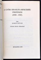 Domán István: A győri izraelita hitközség története. A Magyarországi Zsidó Hitközségek Monográfiái 9...