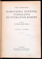 Sten Bergman: Kamcsatka ősnépei, vadállatai és tűzhányói között. Fordította: Dr. Cholnoky Béla. A Ma...