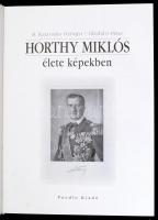 B. Kalavszky Györgyi-Illésfalvi Péter: Horthy Miklós élete képekben. [Nagykovácsi, 2007], Puedlo Kia...