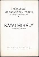 1966 Kátai Mihály (1935-) festőművész kiállítása. Képcsarnok, Mednyánszky Terem. 1966. Kiállítási katalógus. 1966, FMNYV dunaújvárosi telepe. Megjelent 450 példányban. A művész által dedikált.