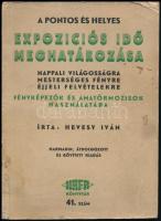 Hevesy Iván: A pontos és helyes expozíciós idő meghatározása. HAFA 41. szám. Bp., é.n., Hatschek és Farkas (HAFA.) Harmadik kiadás. Kiadói papírkötés, a gerincen és a borító sarkán apró sérüléssel.