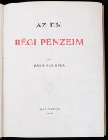 Vay [Alajos] Béla, báró: Az én régi pénzeim.
Alsó-Zsolca, 1902, (Franklin). 246p. Egyetlen kiadás. ...