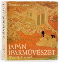 Ferenczy László: Japán iparművészet XVII-XIX. század Corvina Kiadó, 1981. Egészvászon kötés, papír védőborítóval.