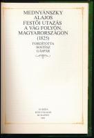 Mednyánszky Alajos: Festői utazás a Vág folyón, Magyarországon (1825). Fordította Soltész Gáspár. Bu...