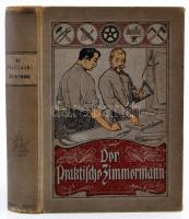 Promnitz I. : Der praktische Zimmermann. Leipzig ,1902. Urnd. Kiadói festett egészvászon kötésben.