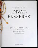 Miller, Judith: Divatékszerek. Gyűjtők könyve. Ford.: Leyrer Ginda. Bp., 2004, Helikon. Kiadói karto...