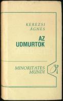 Kerezsi Ágnes: Az udmurtok. Minoritates Mundi. Szombathely, 1999, Savaria University Press, 250+2 p. Kiadói kartonált papírkötés, kiadói papír védőborítóban.
