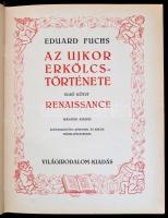 Fuchs, Eduard: Az újkor erkölcstörténete I-III. kötet. Bp.,é.n., Világirodalom-kiadás. Második kiadá...
