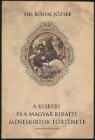 Dr. Bódai József: A kisbéri és Magyar Királyi Ménesbirtok története. Bp., 1999, Publi-City. Kiadói kartonált papírkötés.