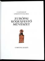 Csapodiné Gárdonyi Klára: Európai kódexfestő művészet. Bp.,1981, Corvina. Kiadói kartonált papírköté...