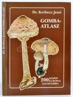 Dr. Krébecz Jenő: Gombaatlasz. Bp., 1988, Pallas. Kiadói kartonált papírkötés.