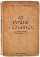 Dr. Hevesi Sándorné: Az ideális háztartás, a szép otthon, a jó konyha. Bp., 1935, Színházi Élet, 303+17 p. Kiadói egészvászon-kötés, kopott, foltos borítóval, sérült, javított gerinccel, az utolsó üres lapokon ceruzás bejegyzésekkel.