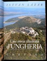 Lázár István: Una Storia Illustrata d'Ungheria. Bp.,1993,Corvina. Olasz nyelven. Kiadói egészvá...