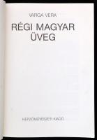 Varga Vera: Régi magyar üveg. Bp., 1989. Képzőművészeti Kiadó. Kiadói papírborítékban