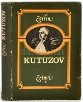 Zsilin: Kutuzov. Élet és hadvezéri tevékenysége. Bp., 1981, Zrínyi. Kiadói egészvászon-kötés, kiadói...