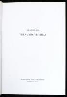 Miklós Zsuzsa: Tolna megye várai. Varia Archaeologica Hungarica XXII. Bp.,2007, Históriaantik Könyve...