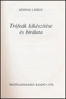 Szidnai László: Trófeák kikészítése és bírálata. Bp., 1978, Mezőgazdasági Kiadó. Fekete-fehér fotókk...