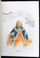 Anti Szabó János: Így volt, hogy volt... Emlékképek a gödöllői kastélyról. Szerk. és a szövegeket vá...