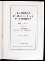 Technikai fejlődésünk története. 1867-1927. Kiadja a Magyar Mérnök- és Építész-Egylet. Bp., 1929, St...