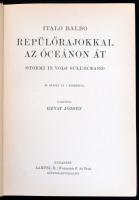 Italo Balbo: Repülőrajokkal az óceánon át. Fordította Révay József. Magyar Földrajzi Társaság Könyvt...