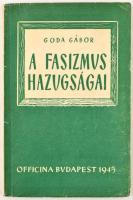 Goda Gábor: A fasizmus hazugságai. Bp.,1945, Officina, 60+4 p. Kiadói papírkötés.