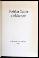 Bethlen Gábor emlékezete. A szöveganyagot válogatta, a kötetet szerkesztette, az előszót és a beveze...