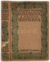 Fraknói Vilmos: Egyháznagyok a magyar középkorból. Bibliotheca Vitae. Bp., 1916, Élet. Kiadói egészvászon-kötés.