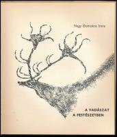 Nagy Domokos Imre: A vadászat a festészetben. Bp., 1972, Corvina, 37 p.+48 t. Színes illusztrációkka...