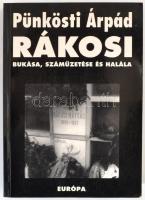 Pünkösti Árpád: Rákosi bukása, száműzetése és halála 1953-1971. Bp.,2001, Európa. Kiadói papírkötés.