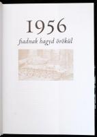 Marossy Endre: 1956 fiadnak hagyd örökül. Debrecen,(2006), Tóth Könyvkereskedés és Kiadó. Kiadói kar...