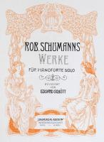 Robert Schumanns Sämtliche Klavierwerke. I. köt. Werke für Pianoforte Solo. (..gyermek jelenetek, le...