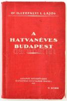 Illyefalvi I. Lajos: A hatvanéves Budapest. Bp., 1933, KSH. Egészvászon kötésben