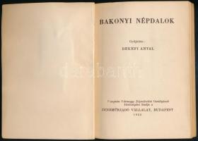 Bakonyi népdalok. Gyűjtötte: Békefi Antal. Bp.,1955, Zeneműkiadó. Kiadói papírkötés, kissé sérült ge...