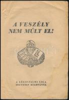 A veszély nem múlt el. Összeállította: Dr. Kartal Imre. Bp.,1942, Légoltalmi Liga,(Pallas-ny.), 16 p...