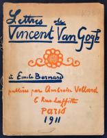 Lettres de Vincent van Gogh a Émile Bernard. Paris, 1911, Ambroise Vollard. Francia nyelven. Kiadói papírkötésben, hiányzó gerinccel, szétvált kötéssel, széteső állapotban.