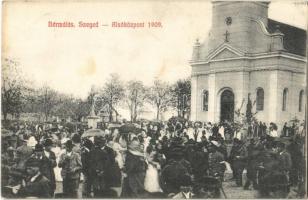 1909 Szeged, Szeged-Alsóközpont (Mórahalom); Bérmálás, tömeg. Kalmár Mór kiadása (fl)