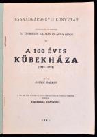Juhász Kálmán: A 100 éves Kübekháza. (1844-1944.) Csanádvármegyei Könyvtár. 39. Kübekháza, 1944, Küb...