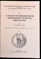 Dr. Bálint Alajos: A makó-mezőkopáncsi középkori temető sírleletei. Csanádvármegyei Könyvtár. 39. Ma...
