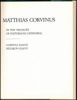 Éva Kovács: The calvary of King Matthias Corvinus. Bp., 1983. Corvina. Kiadói egészvászon kötésben, ...