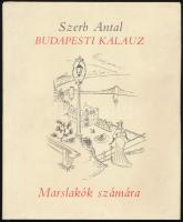 Szerb Antal: Budapesti kalauz Marslakók számára. Kolozsváry Sándor rajzaival. 1935. Reprint kiadás. Kiadói kartonálás, papír védőborítóval.