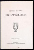 Schwarz Gusztáv: Jogi napikérdések. Modern Könyvtár 5. Bp.,1910, Politzer Zsigmond és Fia. Kiadói pa...