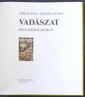 Tomai Éva - János Zoltán: Vadászat régi képeslapokon Officina Nova, 1988. 80 pg. / Hunting postcards...