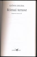 Szőnyi Zsuzsa: Római terasz. Bp., 2006. Kortárs. Kiadói papírkötésben