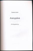 Fekete István: Aranypáva. Filmforgatókönyv. Ajka, 2012. Fekete István Irodalmi Társaság
