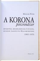 Molnár Péter: A korona pénzrendszer bevezetése, megszilárdulása és bukása, különös tekintettel Magya...