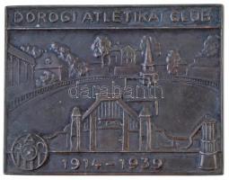 1939. Dorogi Atlétikai Club 1914-1939 - DAC egyoldalas öntött Br plakett (86x110mm) T:1-