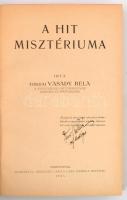 Tordai Vasady Béla: A hit misztériuma. Sárospatak, 1931, Kisfaludy László. Átkötött félvászon-kötés, kissé kopott borítóval.