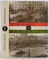 Péter Károly: 1956 Baranyában. Pécs, 1997, Alexandra. Kiadói kartonált papírkötés.